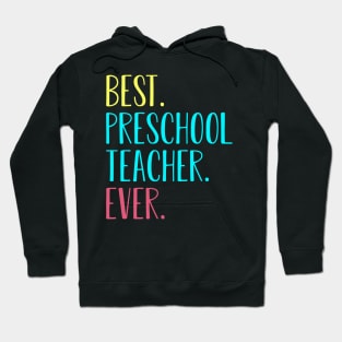 Best Preschool Teacher Ever Back To School Gift Hoodie